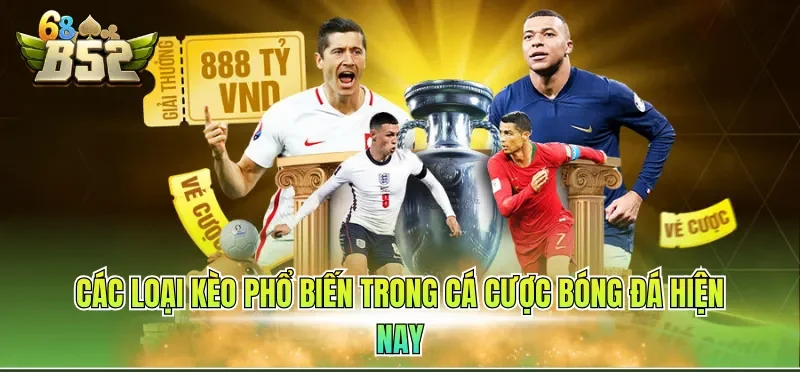 Cá Cược Bóng Đá Online - Thông Tin Giới Thiệu Từ A-Z 2 Các loại kèo phổ biến trong cá cược bóng đá hiện nay