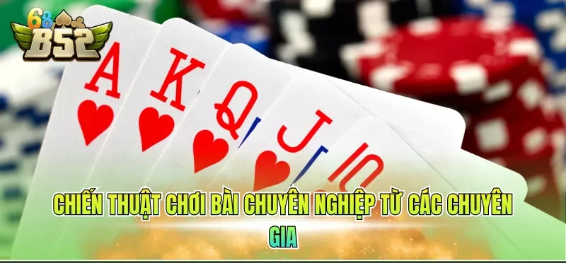 Top Game Bài Được Chơi Nhiều Nhất – Săn Thưởng Hiệu Quả 4 Chiến thuật chơi bài chuyên nghiệp từ các chuyên gia