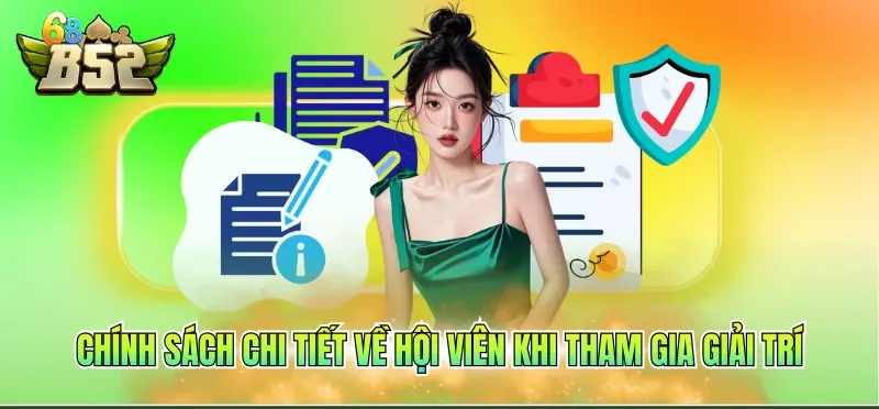 Điều Khoản Điều Kiện B52CLUB 5 Chính sách chi tiết về hội viên khi tham gia giải trí