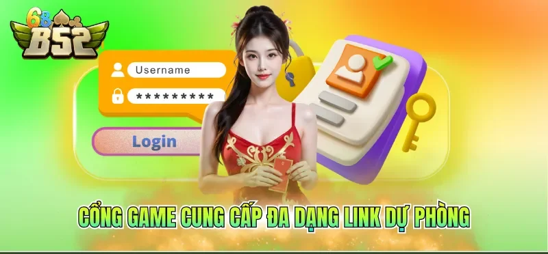 Đăng Nhập B52CLUB 2 Cổng game cung cấp đa dạng link dự phòng