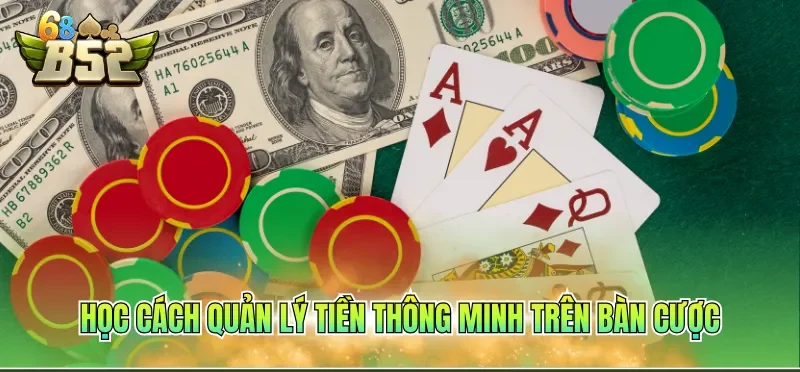 Top Game Bài Được Chơi Nhiều Nhất – Săn Thưởng Hiệu Quả 3 Học cách quản lý tiền thông minh trên bàn cược