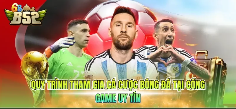 Cá Cược Bóng Đá Online - Thông Tin Giới Thiệu Từ A-Z 3 Quy trình tham gia cá cược bóng đá tại cổng game uy tín