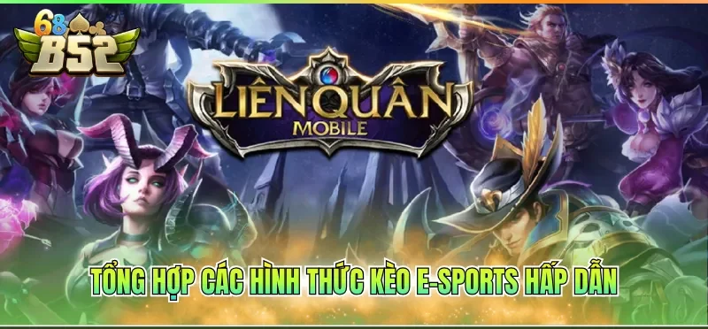 Kèo E-Sports Hôm Nay Với Đa Dạng Thể Loại Kịch Tính 1 Tổng hợp các hình thức kèo e-sports hấp dẫn